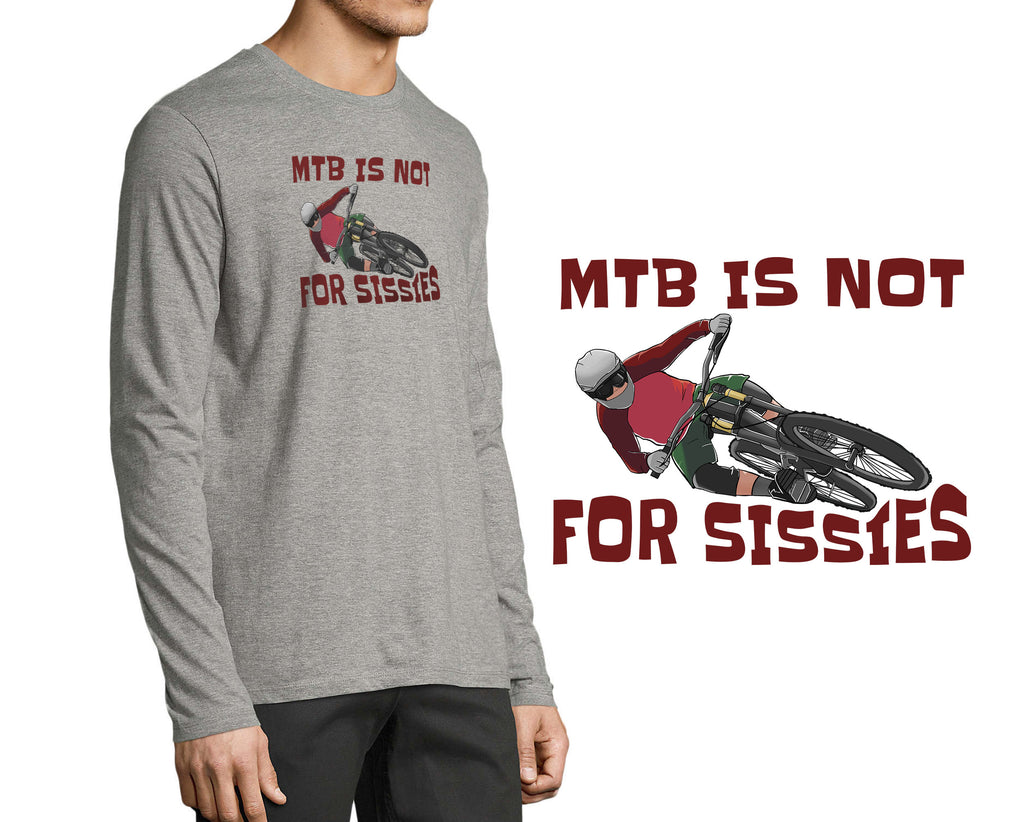 MTB IS NOT FOR SISSIES | LONG SLEEVE