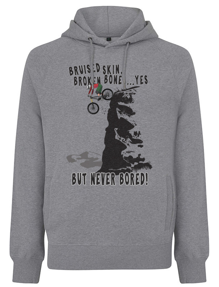 BRUISED SKIN, BROKEN BONES... YES, BUT NEVER BORED! | HOODIE