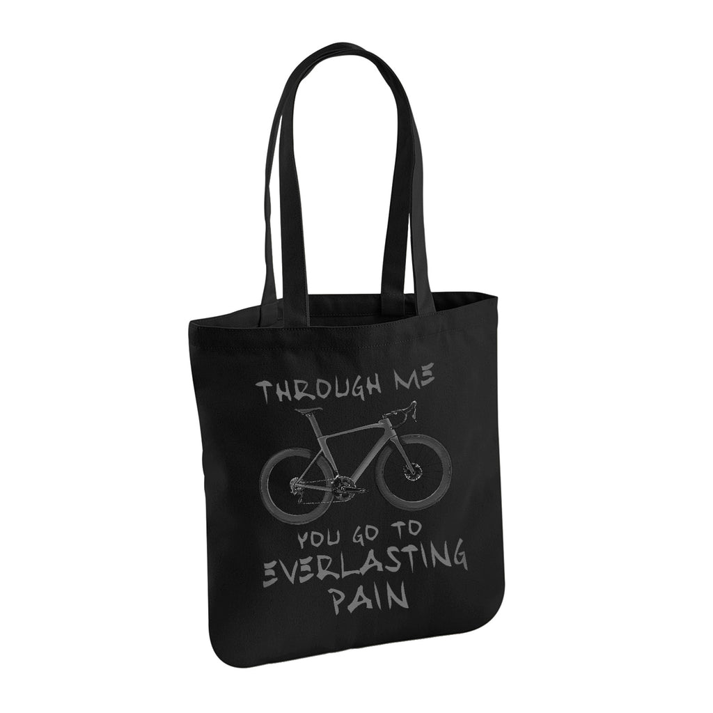 Through me You go to Everlasting Pain 100% Organic Cotton Tote